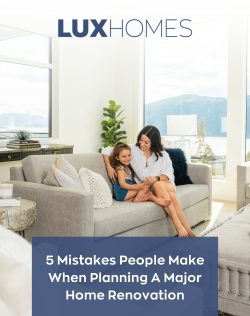 Home Renovation Mistakes Guide by Lux Quality Homes